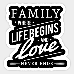 Family Where Life begins And Love Never Ends Sticker